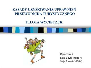 ZASADY UZYSKIWANIA UPRAWNIEŃ PRZEWODNIKA TURYSTYCZNEGO I PILOTA WYCIECZEK