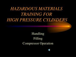 HAZARDOUS MATERIALS TRAINING FOR HIGH PRESSURE CYLINDERS