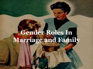 Gender Roles In Marriage and Family