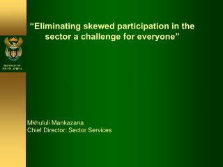 “Eliminating skewed participation in the sector a challenge for everyone”