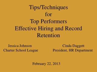 Tips/Techniques for Top Performers Effective Hiring and Record Retention