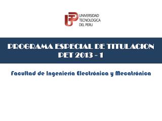 PROGRAMA ESPECIAL DE TITULACION PET 2013 - 1