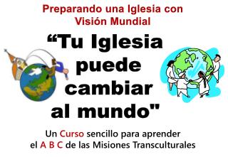 “Tu Iglesia puede cambiar al mundo&quot;