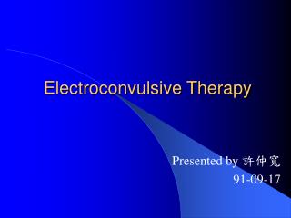 Electroconvulsive Therapy