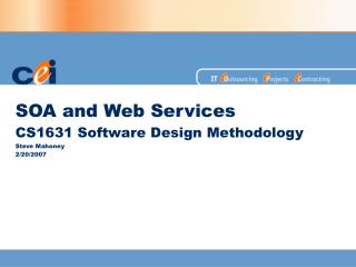 SOA and Web Services CS1631 Software Design Methodology Steve Mahoney 2/20/2007