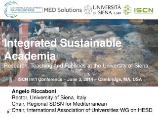 Angelo Riccaboni Rector, University of Siena, Italy Chair, Regional SDSN for Mediterranean