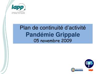 Plan de continuité d’activité Pandémie Grippale 05 novembre 2009