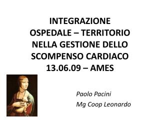INTEGRAZIONE OSPEDALE – TERRITORIO NELLA GESTIONE DELLO SCOMPENSO CARDIACO 13.06.09 – AMES