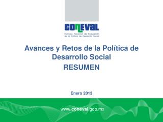 Avances y Retos de la Política de Desarrollo Social RESUMEN Enero 2013