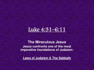 Luke 4:31–6:11