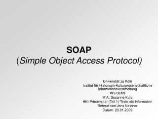 SOAP ( Simple Object Access Protocol)