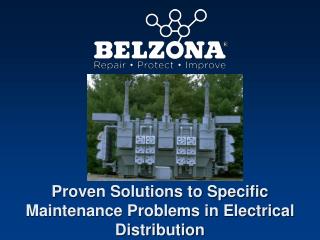 Proven Solutions to Specific Maintenance Problems in Electrical Distribution