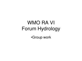 WMO RA VI Forum Hydrology