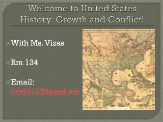 Welcome to United States History: Growth and Conflict!