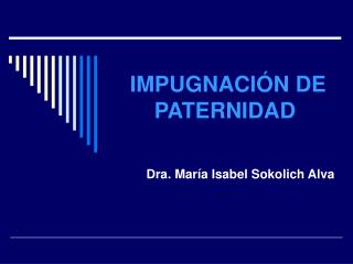 IMPUGNACIÓN DE PATERNIDAD