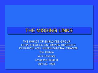 THE MISSING LINKS