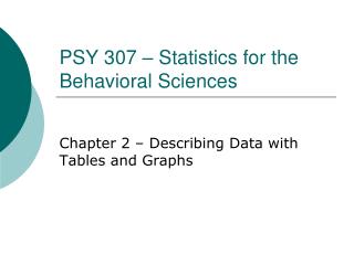 PSY 307 – Statistics for the Behavioral Sciences