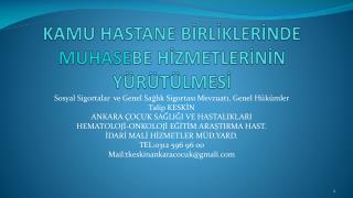 KAMU HASTANE BİRLİKLERİNDE MUHASE BE HİZMETLERİNİN YÜRÜTÜLMESİ
