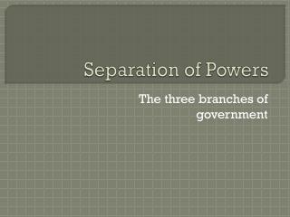 Separation of Powers