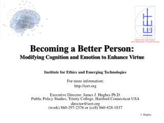 Becoming a Better Person: Modifying Cognition and Emotion to Enhance Virtue