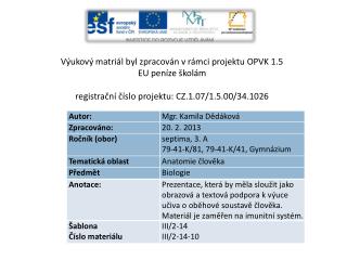 Výukový matriál byl zpracován v rámci projektu OPVK 1.5 EU peníze školám