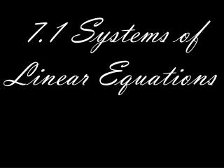 7.1 Systems of Linear Equations