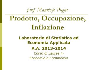 prof. Maurizio Pugno Prodotto, Occupazione, Inflazione