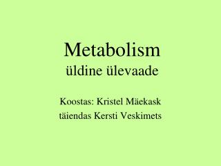 Metabolism üldine ülevaade