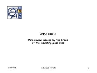 CNGS HORN Mini-review induced by the break of the insulating glass disk