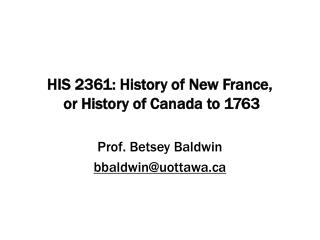 HIS 2361: History of New France, or History of Canada to 1763