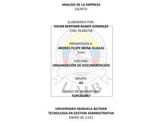 ANALISIS DE LA EMPRESA ESCRITO ELABORADO POR: OSCAR BERTHIER ALZATE GONZALEZ COD: 91443758