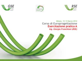 Milano, 12-13 Marzo 2014 Corso di Europrogettazione Esercitazione pratica A