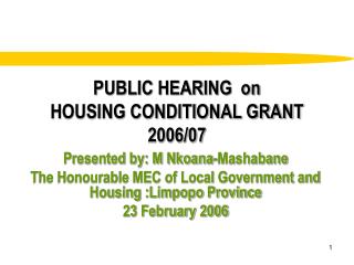 PUBLIC HEARING on HOUSING CONDITIONAL GRANT 2006/07