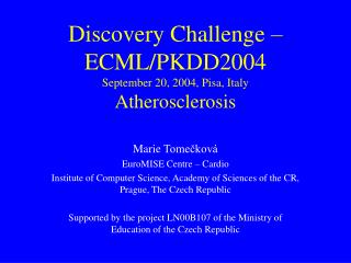 Discovery Challenge – ECML/PKDD200 4 September 20, 2004, Pisa, Italy Atherosclerosis