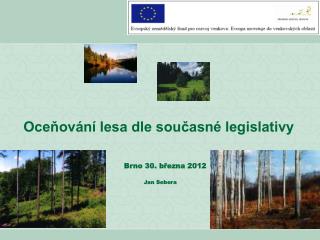 Oceňování lesa dle současné legislativy