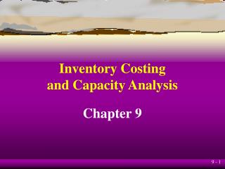 Inventory Costing and Capacity Analysis