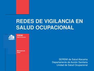 SEREMI de Salud Atacama Departamento de Acción Sanitaria Unidad de Salud Ocupacional