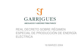 REAL DECRETO SOBRE RÉGIMEN ESPECIAL DE PRODUCCIÓN DE ENERGÍA ELÉCTRICA 18 MARZO 2004