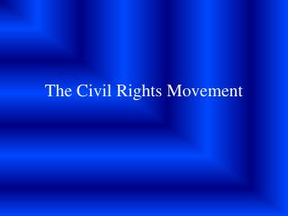 The Civil Rights Movement
