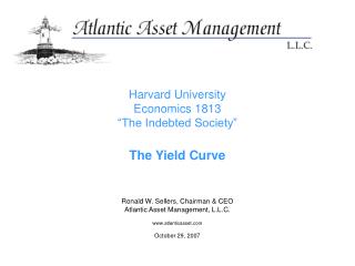 Harvard University Economics 1813 “The Indebted Society” The Yield Curve