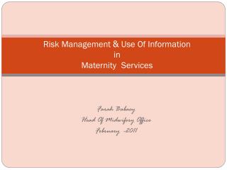 Risk Management &amp; Use Of Information in Maternity Services