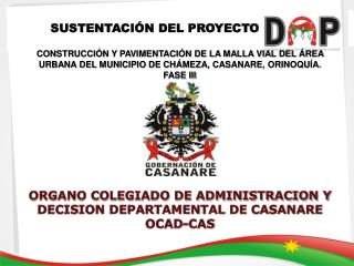 ORGANO COLEGIADO DE ADMINISTRACION Y DECISION DEPARTAMENTAL DE CASANARE OCAD-CAS