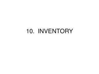 10. INVENTORY