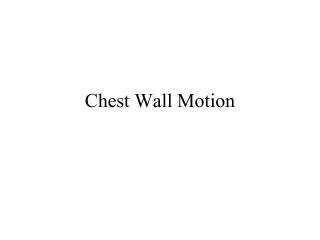 Chest Wall Motion