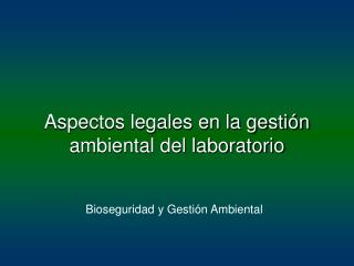 Aspectos legales en la gestión ambiental del laboratorio