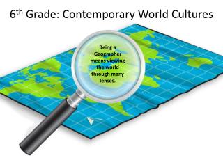 6 th Grade: Contemporary World Cultures