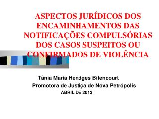 Tânia Maria Hendges Bitencourt Promotora de Justiça de Nova Petrópolis