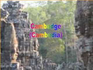 Cambodge (Cambodia)