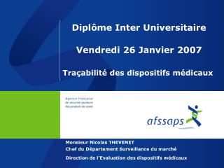 Diplôme Inter Universitaire Vendredi 26 Janvier 2007 Traçabilité des dispositifs médicaux 