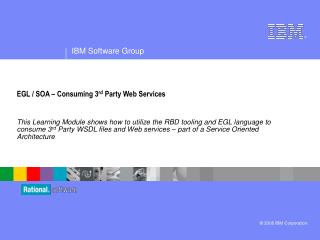 EGL / SOA – Consuming 3 rd Party Web Services